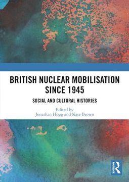 portada British Nuclear Mobilisation Since 1945 (en Inglés)