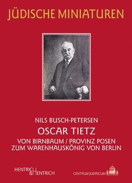 portada Oscar Tietz: Von Birnbaum/Provinz Posen zum Warenhauskönig von Berlin (en Alemán)