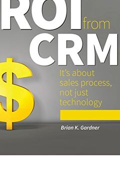 portada Roi From Crm: It'S About Sales Process, not Just Technology (en Inglés)
