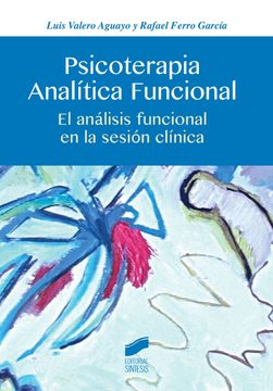portada Psicoterapia Analítica Funcional: El Análisis Funcional en la Sesión Clínica (in Spanish)