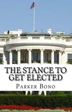 portada The Stance To Get Elected (in English)