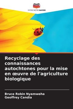 portada Recyclage des connaissances autochtones pour la mise en oeuvre de l'agriculture biologique (en Francés)
