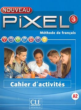 portada PIXEL METHODE DE FRANCAIS NIVEAU 3 CAHIER D'ACTIVITES (in French)