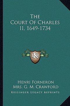 portada the court of charles ii, 1649-1734 (en Inglés)
