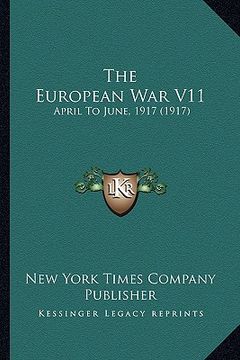 portada the european war v11: april to june, 1917 (1917) (in English)