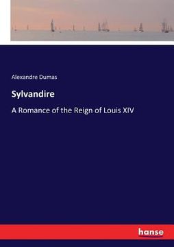 portada Sylvandire: A Romance of the Reign of Louis XIV (in English)