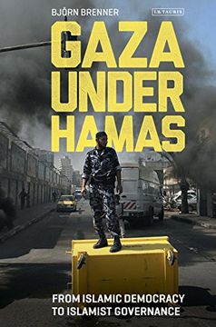 portada Gaza under Hamas: From Islamic Democracy to Islamist Governance (Library of Modern Middle East Studies)