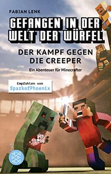 portada Gefangen in der Welt der Würfel. Der Kampf Gegen die Creeper. Ein Abenteuer für Minecrafter (in German)
