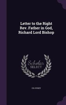 portada Letter to the Right Rev. Father in God, Richard Lord Bishop (en Inglés)
