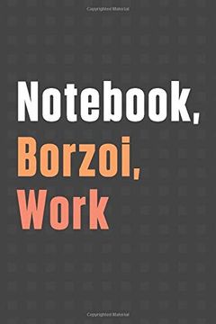 portada Not, Borzoi, Work: For Borzoi dog Fans 