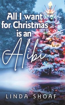 portada All I Want For Christmas is an Alibi (en Inglés)