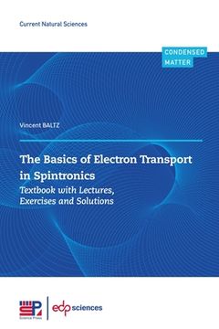 portada The Basics of Electron Transport in Spintronics: Textbook with Lectures, Exercises and Solutions