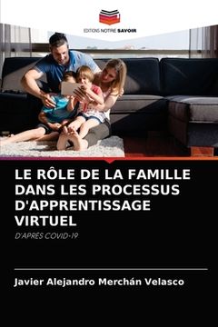 portada Le Rôle de la Famille Dans Les Processus d'Apprentissage Virtuel (en Francés)