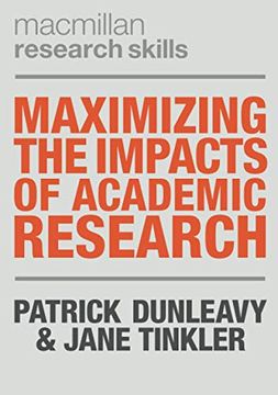 portada Maximizing the Impacts of Academic Research (Macmillan Research Skills, 13) (in English)