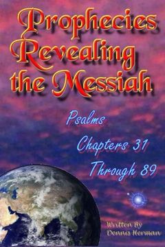 portada Prophecies Revealing the Messiah: Psalms Chapters 31 Through 89 (Volume 4)
