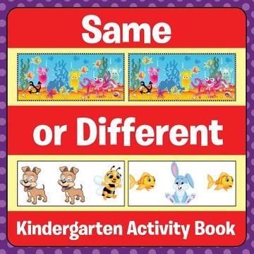 portada Same Or Different: Kindergarten Activity Book (en Inglés)