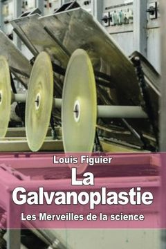 portada La Galvanoplastie (French Edition)