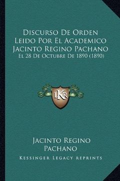 portada Discurso de Orden Leido por el Academico Jacinto Regino Pachano: El 28 de Octubre de 1890 (1890) (in Spanish)