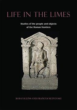 portada Life in the Limes: Studies of the People and Objects of the Roman Frontiers (in English)