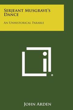portada Serjeant Musgrave's Dance: An Unhistorical Parable (in English)