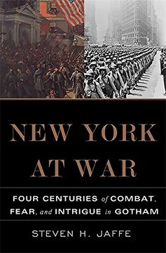 portada New York at War: Four Centuries of Combat, Fear, and Intrigue in Gotham 