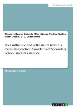 portada Peer influence and self-esteem towards exam malpractice. Correlates of Secondary School students attitude (en Alemán)