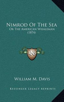 portada nimrod of the sea: or the american whaleman (1874) (en Inglés)