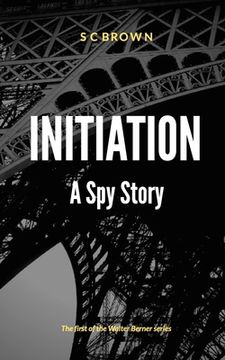 portada Initiation: A Spy Novel (en Inglés)