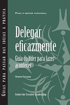 portada Delegating Effectively: A Leader's Guide to Getting Things Done (European Portuguese) (in Portuguese)