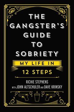 portada The Gangster's Guide to Sobriety: My Life in 12 Steps (in English)