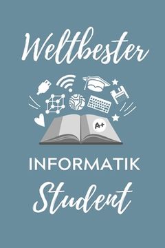 portada Weltbester Informatik Student: A5 Geschenkbuch PUNKTIERT für Informatik Studenten - Programmierer - Geschenkidee Abitur Schulabschluss - Vorlesungsbe (in German)