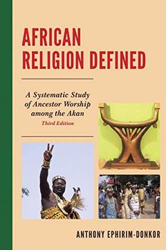 portada African Religion Defined: A Systematic Study of Ancestor Worship Among the Akan (en Inglés)