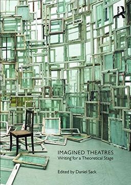 portada Imagined Theatres: Writing for a Theoretical Stage