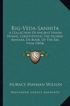 portada rig-veda-sanhita: a collection of ancient hindu hymns, constituting the second ashtaka, or book, of the rig veda (1854) (in English)