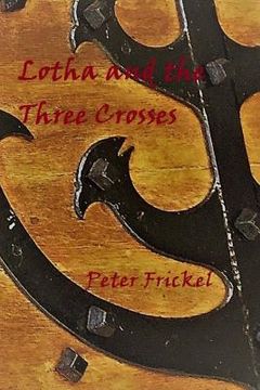 portada Lotha and the Three Crosses (en Inglés)