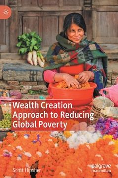portada Wealth Creation Approach to Reducing Global Poverty (en Inglés)