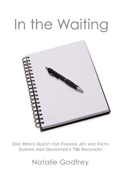 portada In the Waiting: One Mom's Quest for Finding Joy and Faith During Her Daughter's TBI Recovery (in English)