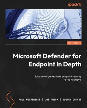 portada Microsoft Defender for Endpoint in Depth: Take any organization's endpoint security to the next level