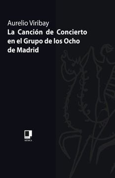 portada La Canción de Concierto en el Grupo de los Ocho de Madrid (in Spanish)