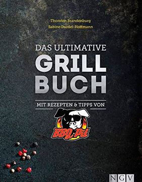 portada Das Ultimative Grillbuch: Mit Rezepten & Tipps von Bbqpit und Sabine Durdel-Hoffmann (en Alemán)