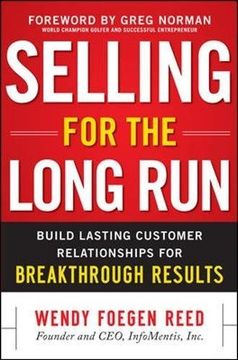 portada Selling for the Long Run: Build Lasting Customer Relationships for Breakthrough Results (en Inglés)