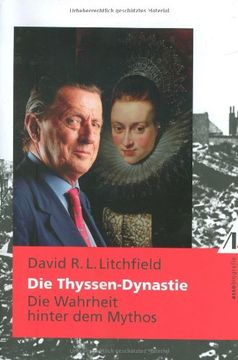 portada Die Thyssen-Dynastie: Die Wahrheit hinter dem Mythos (en Alemán)