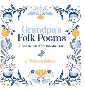 portada Grandpa's Folk Poems: I Used to Run Down the Mountain (en Inglés)