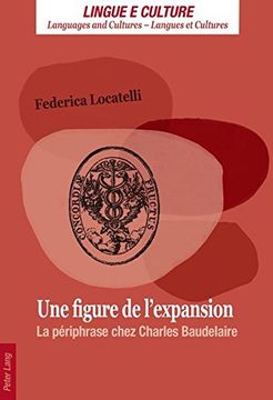 portada Une Figure de l'Expansion: La Périphrase Chez Charles Baudelaire (in French)