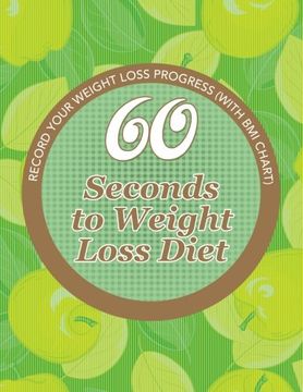portada 60 Seconds to Weight Loss Diet: Track Your Diet Success (with Food Pyramid and Calorie Guide)