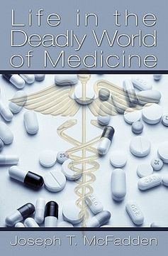 portada life in the deadly world of medicine (in English)