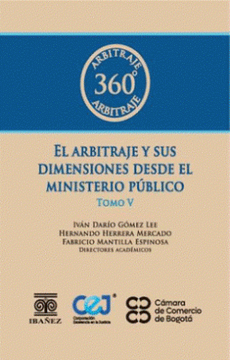 portada EL ARBITRAJE Y SUS DIMENSIONES DESDE EL MINISTERIO PUBLICO TOMO V ARBITRAJE 360°