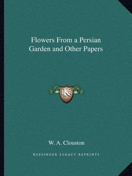 portada flowers from a persian garden and other papers (en Inglés)