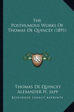 portada the posthumous works of thomas de quincey (1891) (in English)