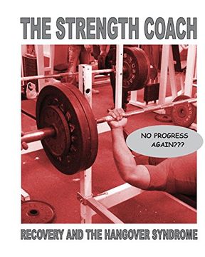 portada The Strength Coach - Recovery and the Hangover Syndrome (in English)